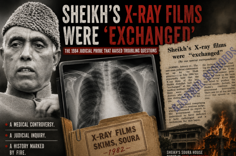 Mystery of Sheikh Abdullah’s Missing X-Ray Films!